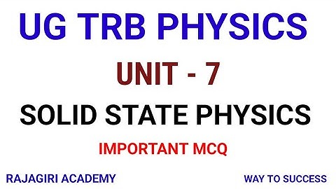 UG TRB PHYSICS/UNIT 7 SOLID STATE PHYSICS/STUDY MATERIAL/ONLINE TEST BATCH/IMPORTANT QUESTIONS