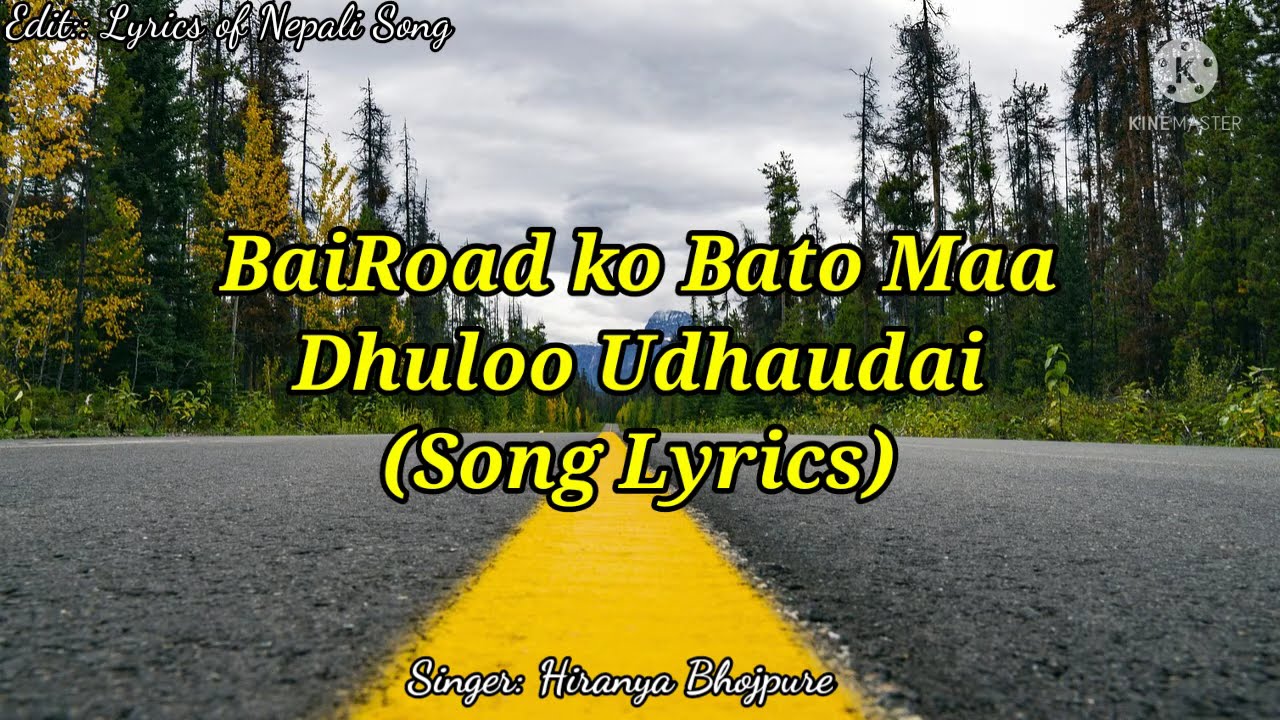 BaiRoad Ko Bato Maa Dhulo Udhaudai Song Lyrics Remix Lyrics of Nepali Songs Pilot ko Bato Maa