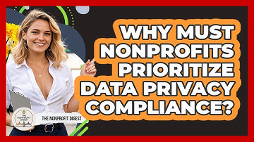 Why Must Nonprofits Prioritize Data Privacy Compliance? - The Nonprofit Digest