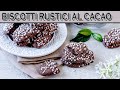Biscotti rustici al cacao, ricetta per biscotti da inzuppo senza burro