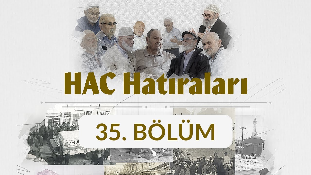Hayrullah Yılmaz (Amasya) - Hac Hatıraları 35. Bölüm