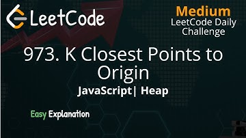 973. K Closest Points to Origin - Heap - LeetCode - JavaScript