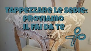 Tappezzare le sedie: proviamo il fai da te