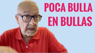 POCA BULLA EN BULLAS. Noviembre 2023 #39a