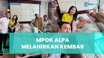 Selamat! Mpok Alpa Melahirkan Bayi Kembar Laki-laki, Biaya Persalinan Ditanggung Raffi Ahmad