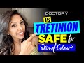 Doctor V - Is Tretinion Safe For Skin Of Colour | Brown Or Black Skin