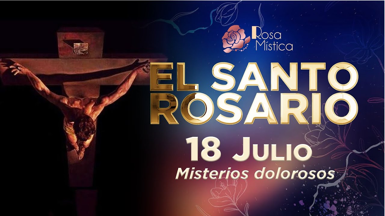 El Santo Rosario de Hoy Viernes 18 de julio de 2025 con imágenes