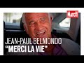 Jean-Paul Belmondo : “Vive la vie !”