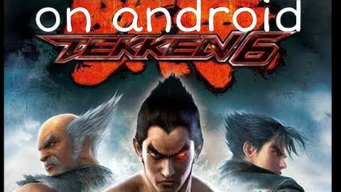 How to Download tekken 6 on android[]100°/. working🔥[]
