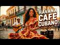 Cuban Bolero Café 🎶 Son Cubano, Latin Jazz & Relaxing Music