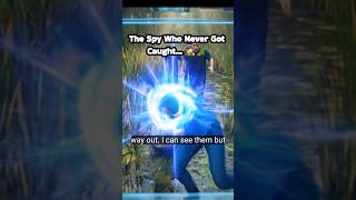 The Spy Who Never Got Caught...