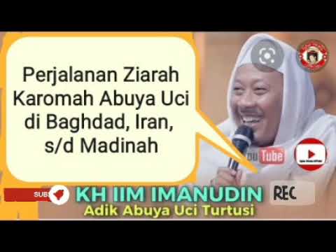 KH Iim Imanudin Shares Stories of Abuya Uci's Karomah During Pilgrimage to Baghdad, Iraq, and Iran
