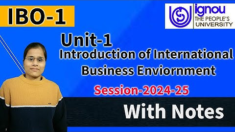 IBO-1(Unit-1) Introduction of International Business Environment for M.Com 1st year IGNOU Students