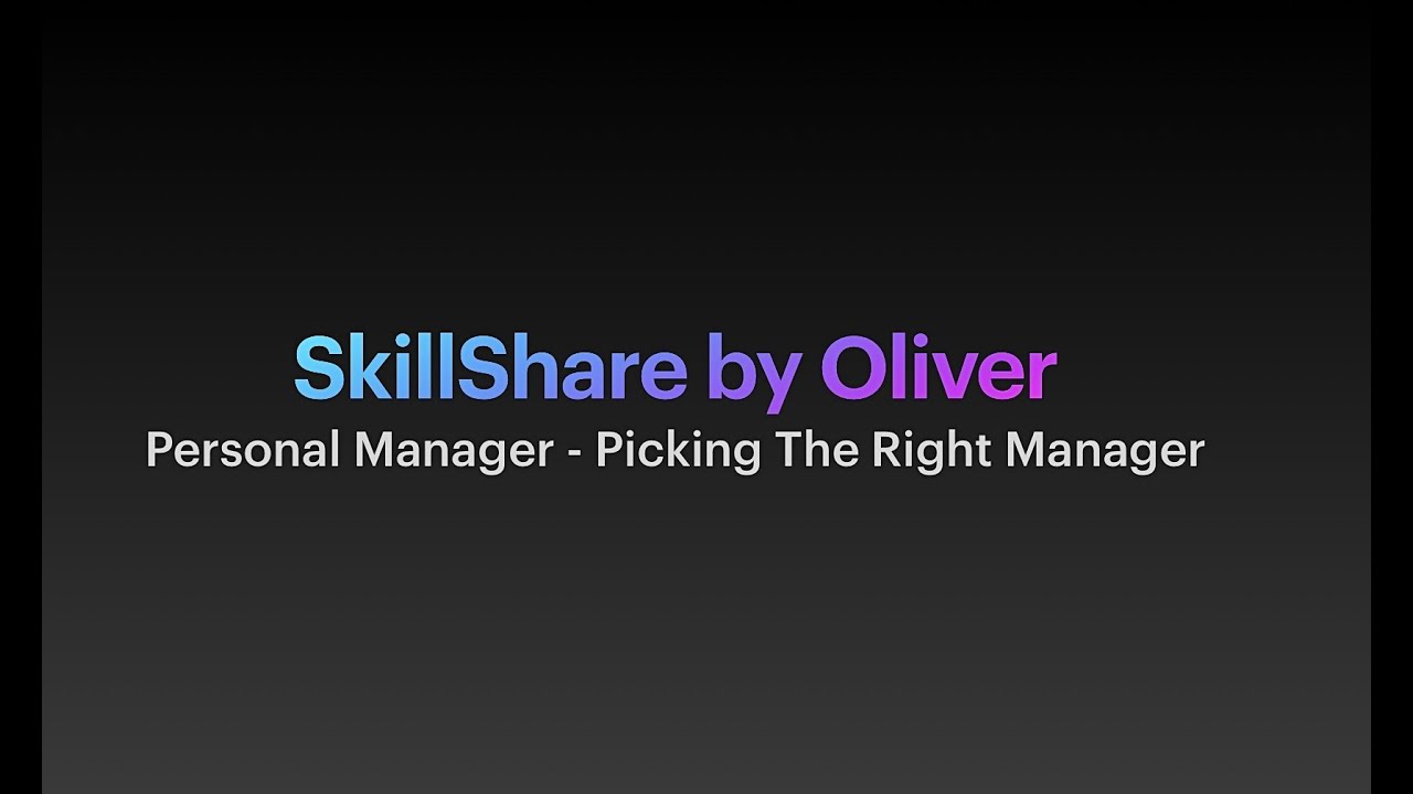 Picking The Right Personal Manager (about Music Business) - SkillShare by Oliver