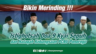 Bikin Merinding !!! Istighotsah Doa 9 Kyai Sepuh dan Halaqah Kebangsaan PCNU Ponorogo