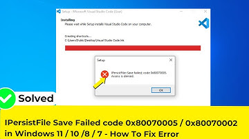 IPersistFile Save Failed code 0x80070005 / 0x80070002 in Windows 11 / 10 /8 / 7 - How To Fix Error