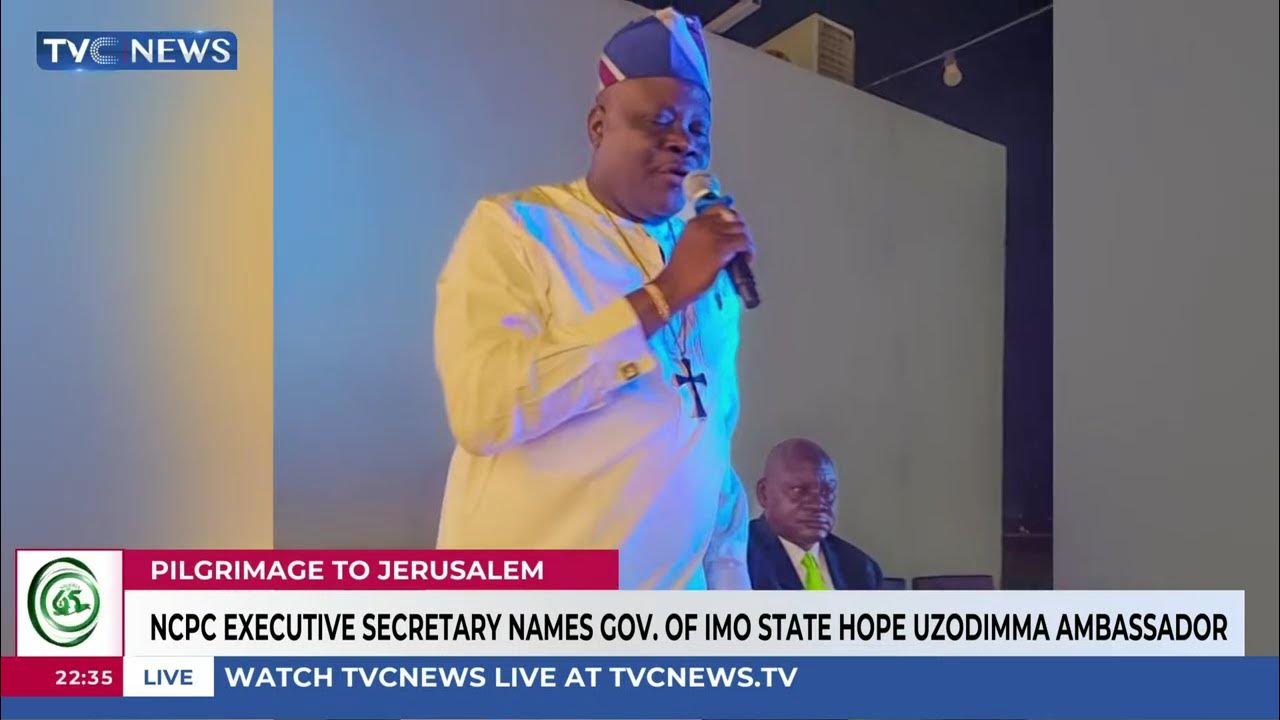 NCPC Executive Secretary Names Governor Of Imo State Hope Uzodimma Ambassador