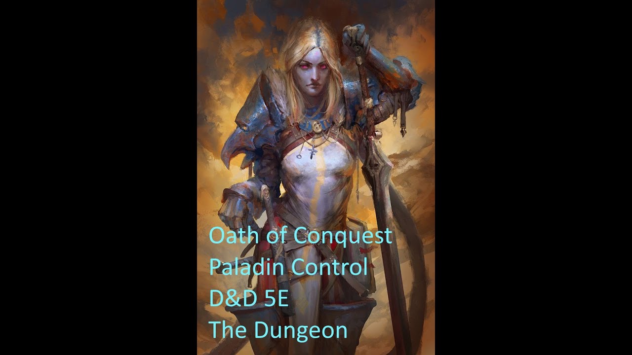 Oath of Conquest Paladin 5E Dungeons & Dragons The Dungeon - YouTube.