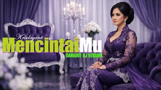 Download Lagu MENCINTAIMU – Krisdayanti | Dangdut DJ Version – VA SONIC TRIBE MP3