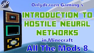 Minecraft  All The Mods 8  Introduction to Hostile Neural Networks