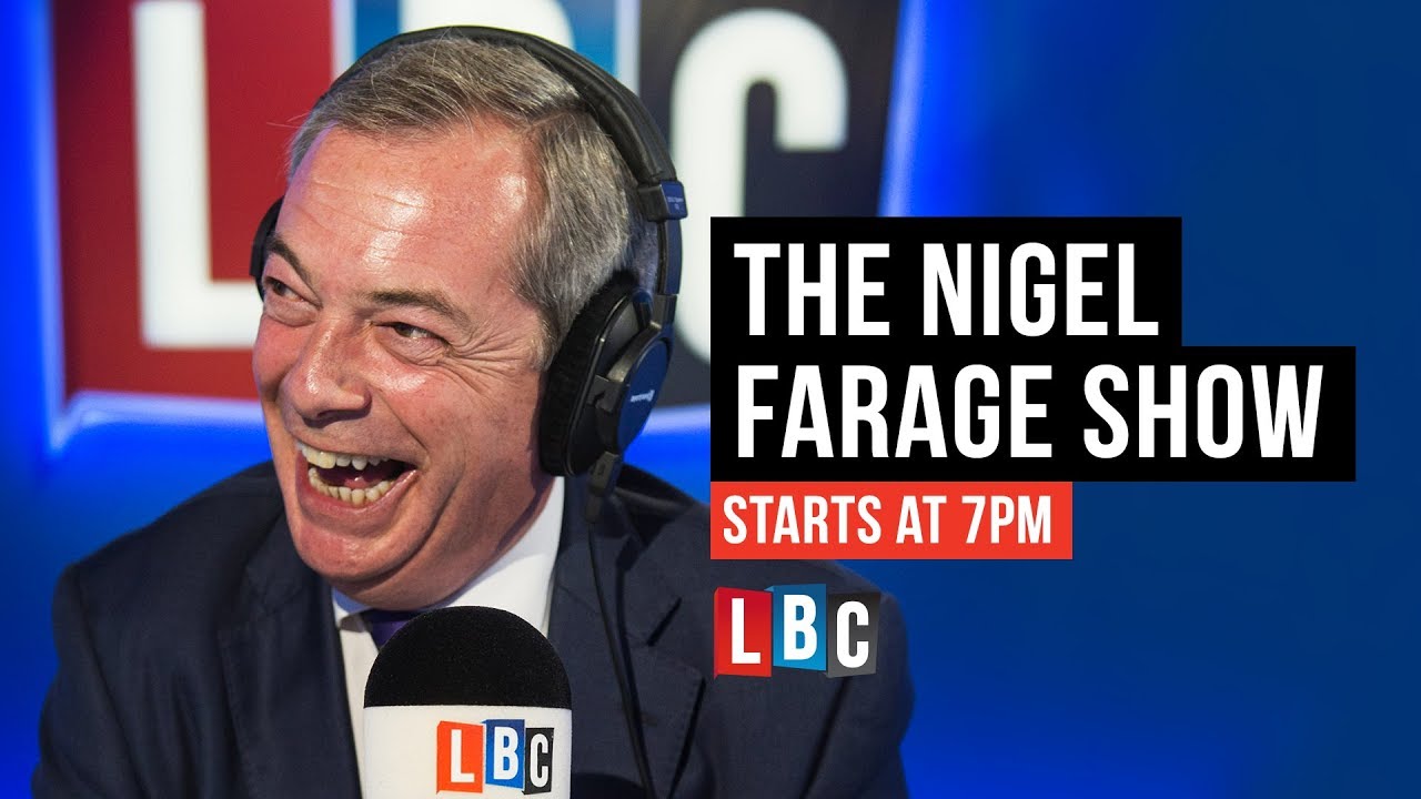 The Nigel Farage Show: 26th June 2018 - LBC