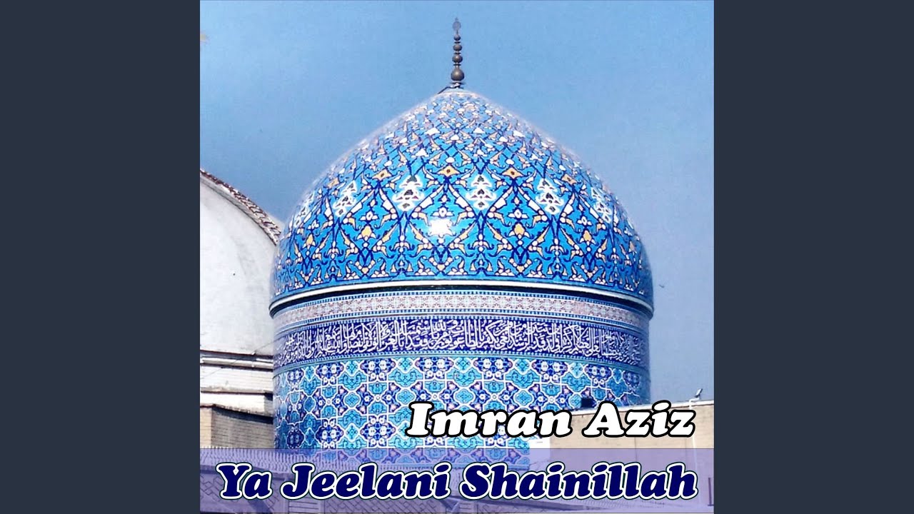 Ya Jeelani Shainillah