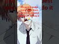plz request#edits #shortsfeed #fyp#chainsawman #anime