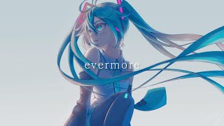 Elks/evermore feat.初音ミク 【本当のルーキー祭り】【クロカル杯】