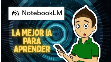 NOTEBOOKLM - La más poderosa inteligencia artificial para enseñar y aprender