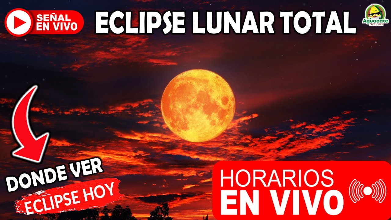 Donde ver Eclipse Lunar hoy 13 y 14 de Marzo 2025 EN VIVO eclipse Lunar ...