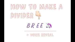 HOW TO MAKE A DIVIDER + VOICE REVEAL!😱 || with bree screenshot 5
