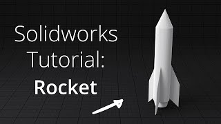 Solidworks Example - Modeling a Rocket