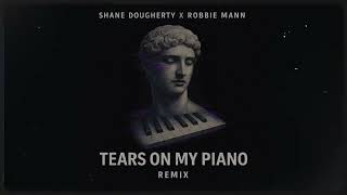 Joel Corry - Tears On My Piano (Shane Dougherty x Robbie Mann Remix)