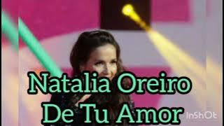 Natalia Oreiro - De Tu Amor (Letra -Lyrics)