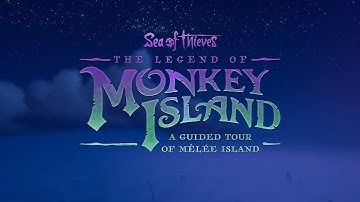 Tour of Mêlée Island | Sea of Thieves: The Legend of Monkey Island