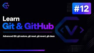 Learn Git & GitHub | Advanced Git: git restore, git clean, git reset, revert News