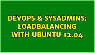 DevOps & SysAdmins: Loadbalancing with Ubuntu 12.04 Net Worth