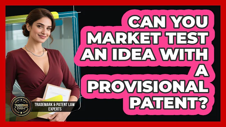Can You Market Test An Idea With A Provisional Patent? - Trademark and Patent Law Experts