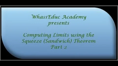 Computing Limits using the Squeeze (Sandwich) Theorem Part 2