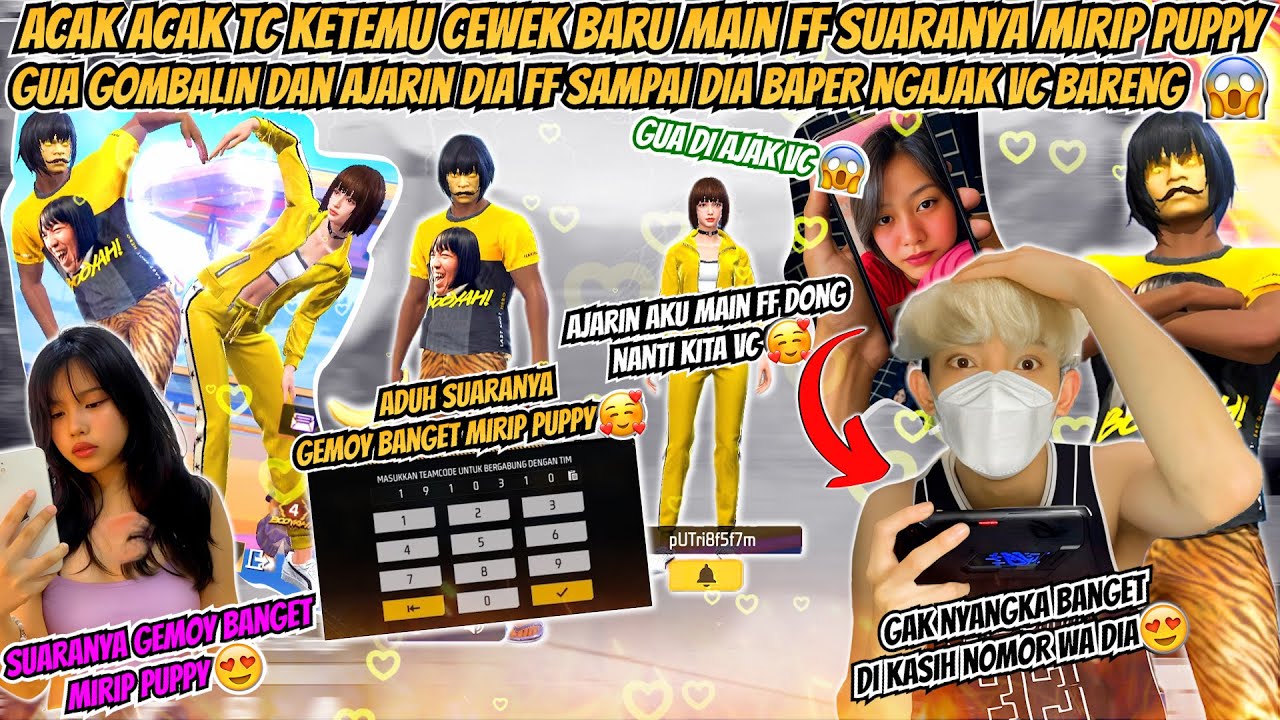 ACAK ACAK TC KETEMU CEWEK BARU MAIN FF SUARANYA MIRIP PUPPY AUTO GUA GOMBALIN DAN AJARIN DIA MAIN 😱