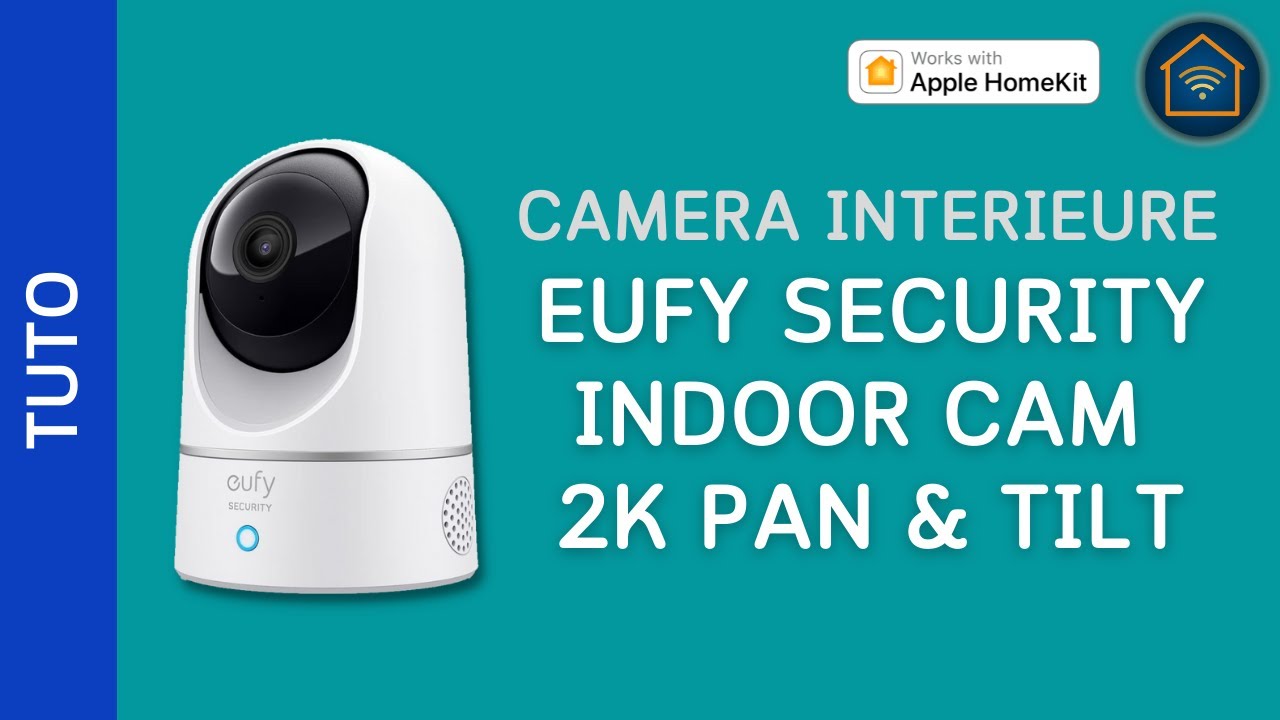 CAMERA DE SURVEILLANCE EUFY INDOOR 2K !! TEST DE LA MEILLEURE CAMERA DE SURVEILLANCE  WIFI  ?!! 