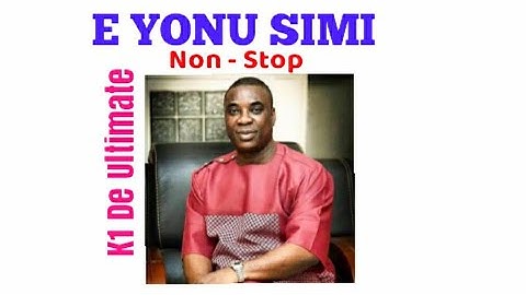 E YONU SIMI - non stop | Adé Orí Òkín Wasiu Ayinde K1 De Ultimate 1hr 36mins #kwam1