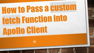 How to Pass a custom fetch Function into Apollo Client