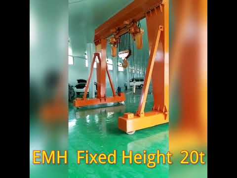 EMH 20t Height Fixed Mobile Gantry Crane