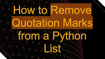 How to Remove Quotation Marks from a Python List