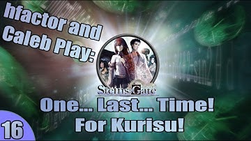 hfactor and Caleb Play: Steins;Gate! | LIVE Playthrough! | FINALE! (True Ending!)