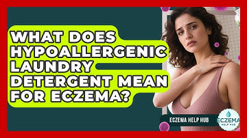 What Does Hypoallergenic Laundry Detergent Mean For Eczema? - Eczema Help Hub