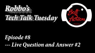 Robbo's Tech Talk Tuesday. Episode #8 -- Live Question and Answer #2