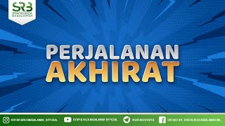 Perjalanan Akhirat ( Q& A ) - Ustadz Dr. Syafiq Riza Basalamah, M.A.