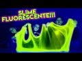 SLIME FLUORESCENTE!! BRILLA en la OSCURIDAD!! ItarteVlogs